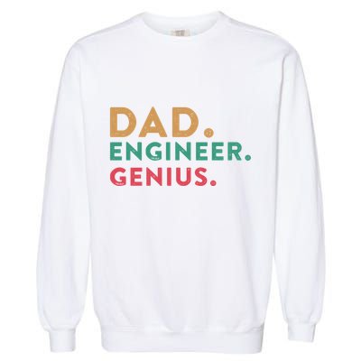 Engineering Dad Engineer Dads Dad Engineer Genius Gift Garment-Dyed Sweatshirt