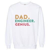 Engineering Dad Engineer Dads Dad Engineer Genius Gift Garment-Dyed Sweatshirt