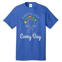 Earth Day Everyday Environtal Science Climate Change Gift Tall T-Shirt