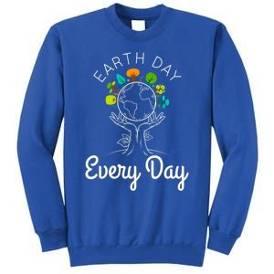 Earth Day Everyday Environtal Science Climate Change Gift Tall Sweatshirt