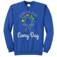 Earth Day Everyday Environtal Science Climate Change Gift Tall Sweatshirt