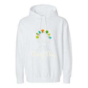 Earth Day Everyday Environtal Science Climate Change Gift Garment-Dyed Fleece Hoodie