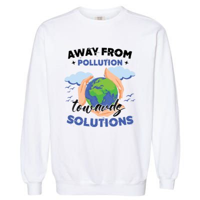 Earth Day Environtal Awareness Mother Earth Gift Garment-Dyed Sweatshirt