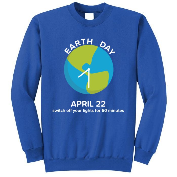 Earth Day Energy Saving Idea April 22 Earth Day Gift Tall Sweatshirt