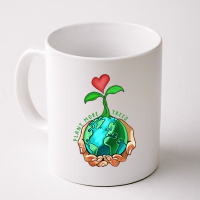 Earth Day Everyday Plant More Trees Save Our Climate Change Cool Gift Coffee Mug