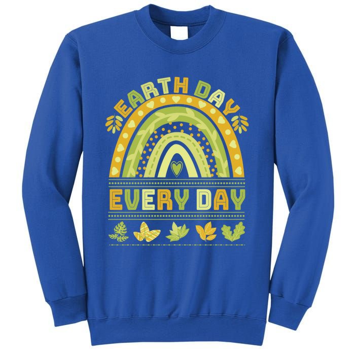 Earth Day Every Day Gift Earth Day Everyday Green Rainbow Funny Gift Sweatshirt