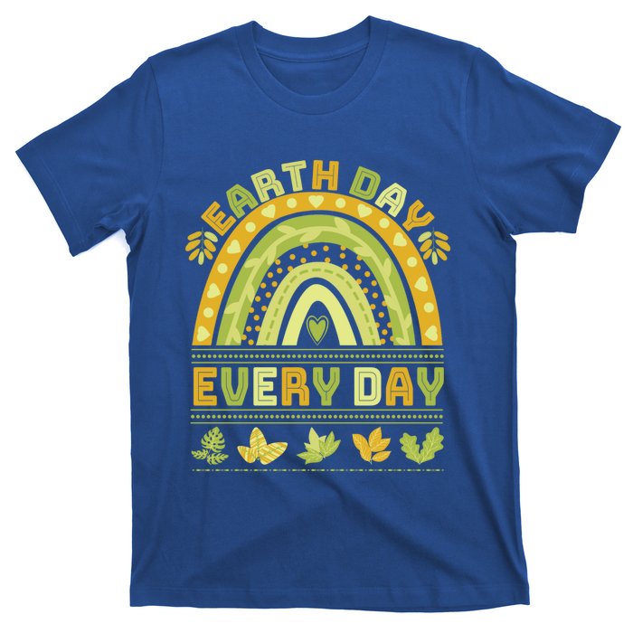 Earth Day Every Day Gift Earth Day Everyday Green Rainbow Funny Gift T-Shirt