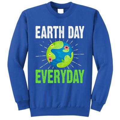 Earth Day Everyday Plant Nature Environtal Lover Funny Gift Tall Sweatshirt