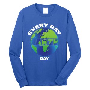 Earth Day Everyday Save The Earth Save Our Home Planet Earth Gift Long Sleeve Shirt