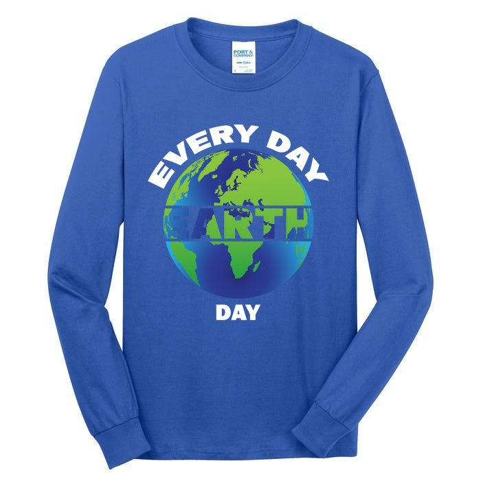 Earth Day Everyday Save The Earth Save Our Home Planet Earth Gift Tall Long Sleeve T-Shirt