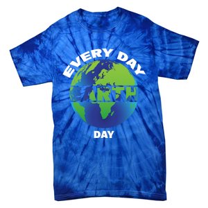 Earth Day Everyday Save The Earth Save Our Home Planet Earth Gift Tie-Dye T-Shirt