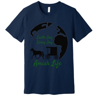 Earth Day Every Day Amish Life Premium T-Shirt