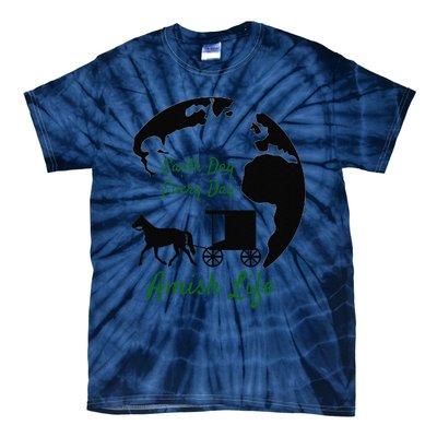 Earth Day Every Day Amish Life Tie-Dye T-Shirt