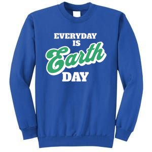 Earth Day Everyday Day Is Earth Day Climate Change Planet Meaningful Gift Sweatshirt