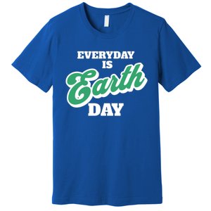 Earth Day Everyday Day Is Earth Day Climate Change Planet Meaningful Gift Premium T-Shirt