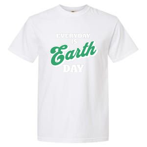 Earth Day Everyday Day Is Earth Day Climate Change Planet Meaningful Gift Garment-Dyed Heavyweight T-Shirt