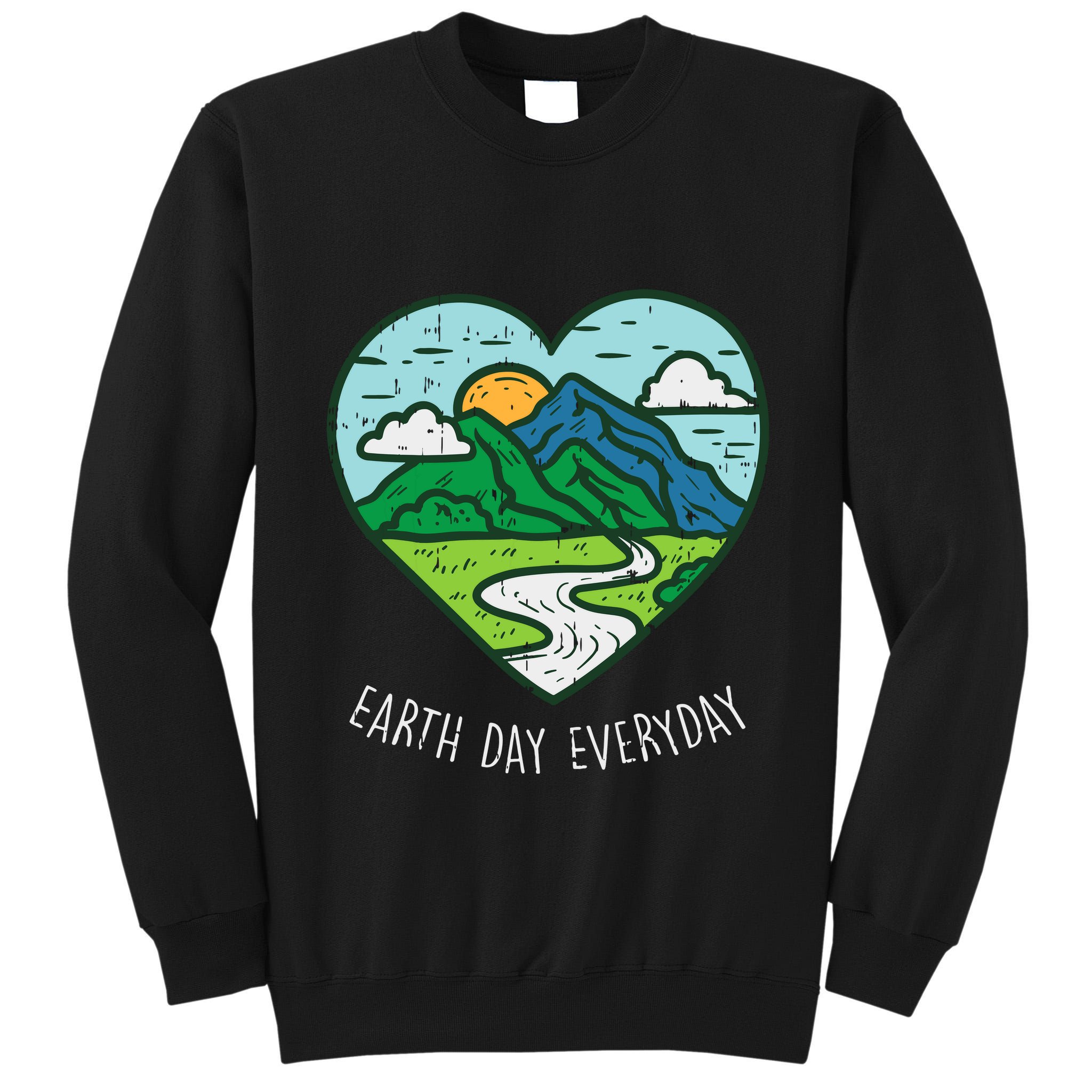 Earth Day Everyday April 22nd Environmentalist Gift Tall Sweatshirt