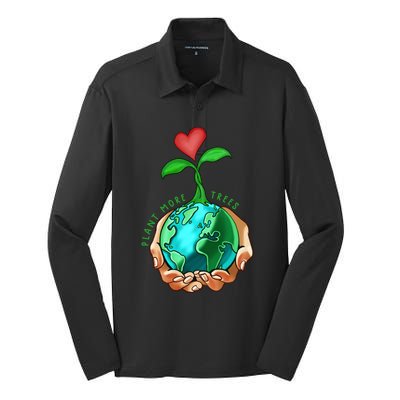 Earth Day Everyday Plant More Trees Save Our Climate Change Cool Gift Silk Touch Performance Long Sleeve Polo