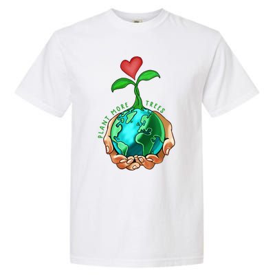 Earth Day Everyday Plant More Trees Save Our Climate Change Cool Gift Garment-Dyed Heavyweight T-Shirt