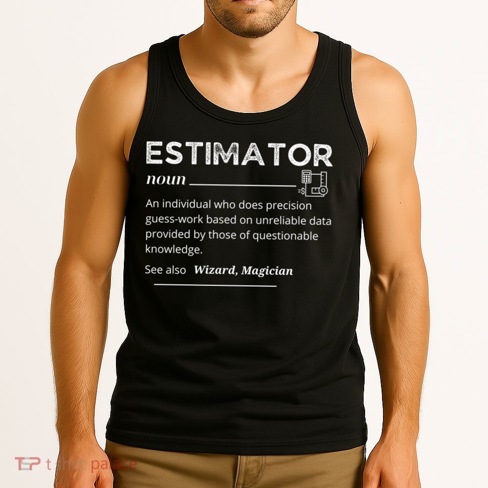 Estimator Definition, Funny Quote Job Titles Tank Top