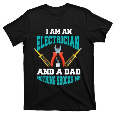 Electrician Dad Funny Electrician Father Gift T-Shirt