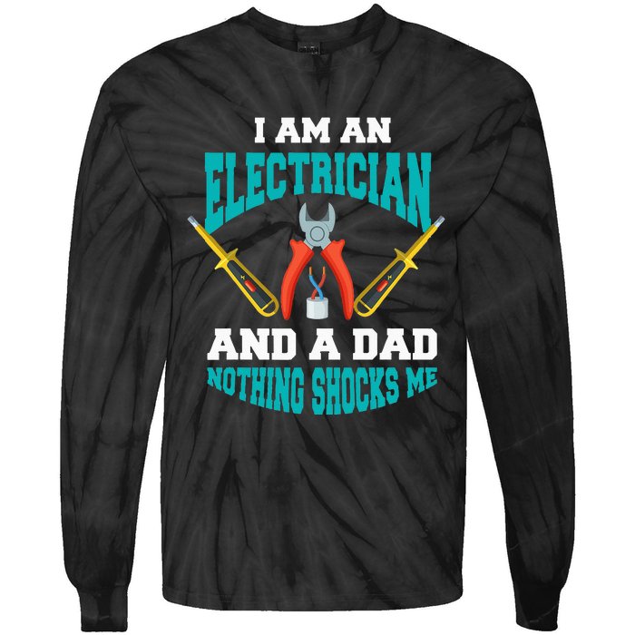 Electrician Dad Funny Electrician Father Gift Tie-Dye Long Sleeve Shirt