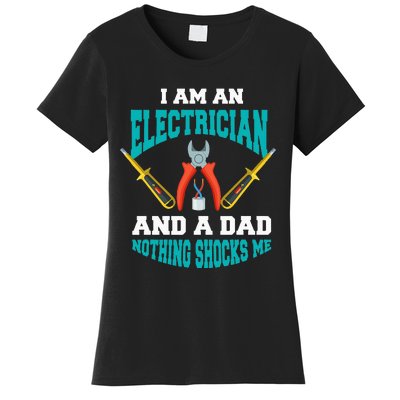 Electrician Dad Funny Electrician Father Gift Women's T-Shirt