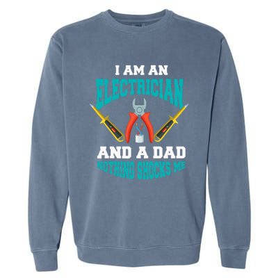 Electrician Dad Funny Electrician Father Gift Garment-Dyed Sweatshirt