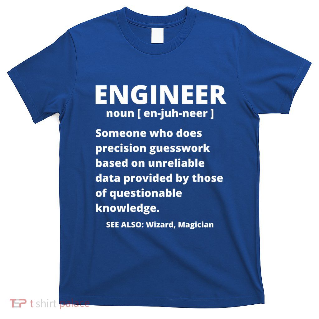 Engineer Definition Funny Sarcastic Engineering Gift T-Shirt
