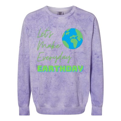 Earth Day Funny Gift Lets Make Everyday Earth Day Meaningful Gift Colorblast Crewneck Sweatshirt