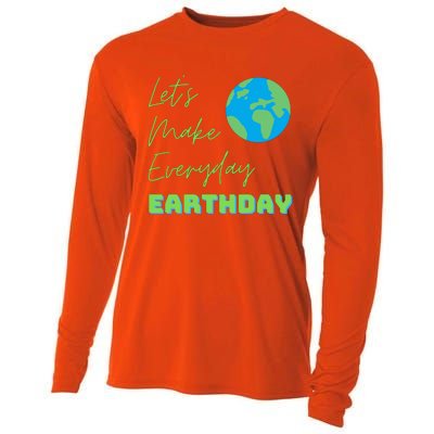 Earth Day Funny Gift Lets Make Everyday Earth Day Meaningful Gift Cooling Performance Long Sleeve Crew