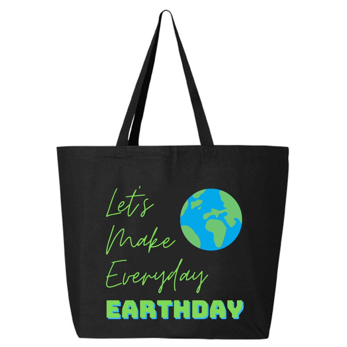 Earth Day Funny Gift Lets Make Everyday Earth Day Meaningful Gift 25L Jumbo Tote