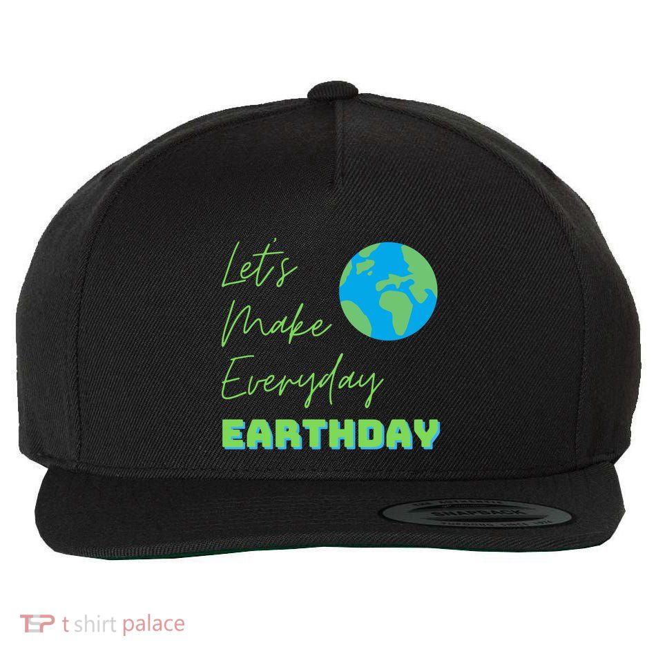 Earth Day Funny Gift Lets Make Everyday Earth Day Meaningful Gift Wool Snapback Cap