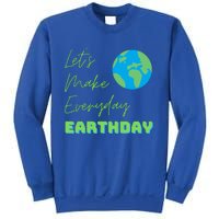 Earth Day Funny Gift Lets Make Everyday Earth Day Meaningful Gift Sweatshirt