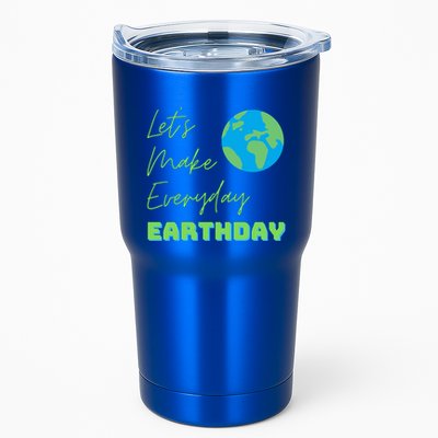 Earth Day Funny Gift Lets Make Everyday Earth Day Meaningful Gift Tumbler