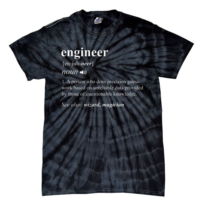 Engineer Definition Funny Engineering Mechanical Civil Gift Tie-Dye T-Shirt