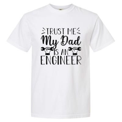 Engineer Dad Funny Trust Me Graphic For Father’S Day Meaningful Gift Garment-Dyed Heavyweight T-Shirt