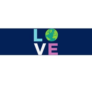 Earth Day For And LOVE The Earth Bumper Sticker