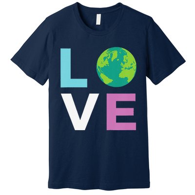 Earth Day For And LOVE The Earth Premium T-Shirt