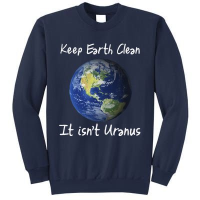 Earth Day Funny Clean Space Not Uranus Gift Sweatshirt