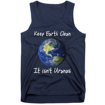 Earth Day Funny Clean Space Not Uranus Gift Tank Top