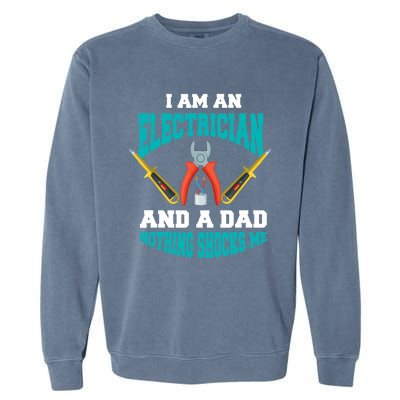 Electrician Dad Funny Electrician Father Gift Garment-Dyed Sweatshirt