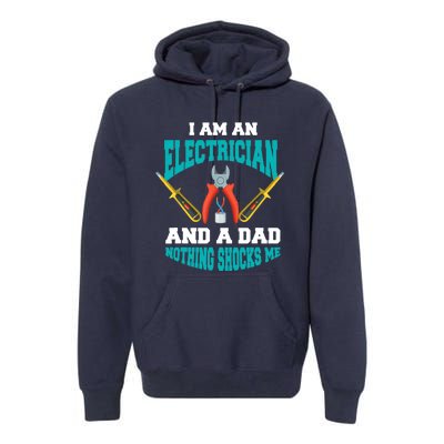 Electrician Dad Funny Electrician Father Gift Premium Hoodie