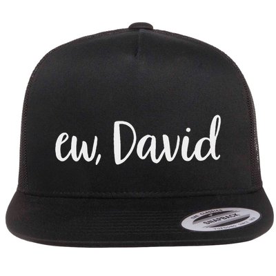 Ew David Funny Birthday Gift Flat Bill Trucker Hat