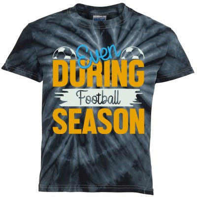 Even During Football Season Kids Tie-Dye T-Shirt