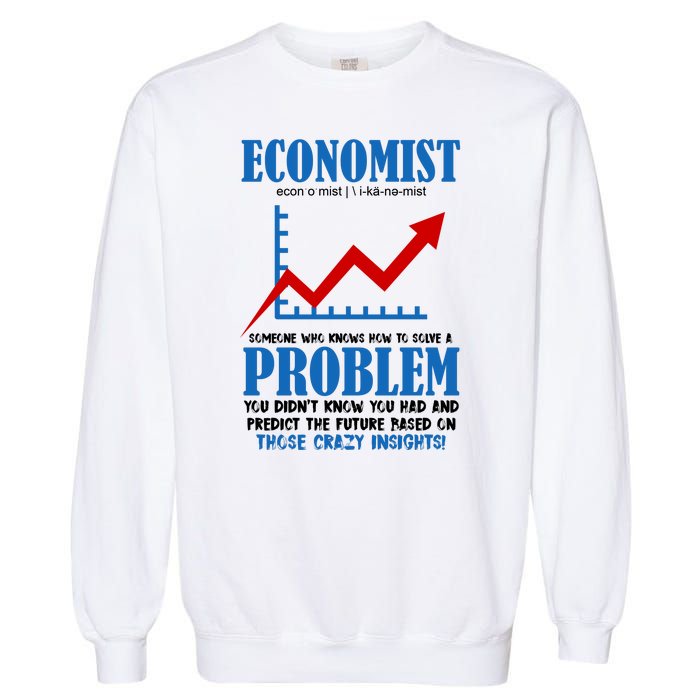 Economist Definition Funny Joke Garment-Dyed Sweatshirt