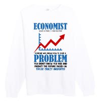 Economist Definition Funny Joke Premium Crewneck Sweatshirt