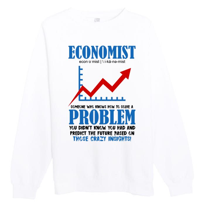 Economist Definition Funny Joke Premium Crewneck Sweatshirt