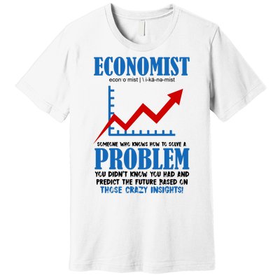 Economist Definition Funny Joke Premium T-Shirt