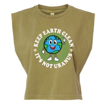 Earth Day Funny Keep Earth Clean Its Not Uranus Gift Garment-Dyed Women's Muscle Tee